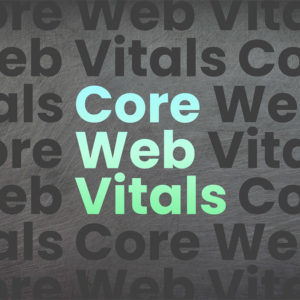 Core Web Vitals